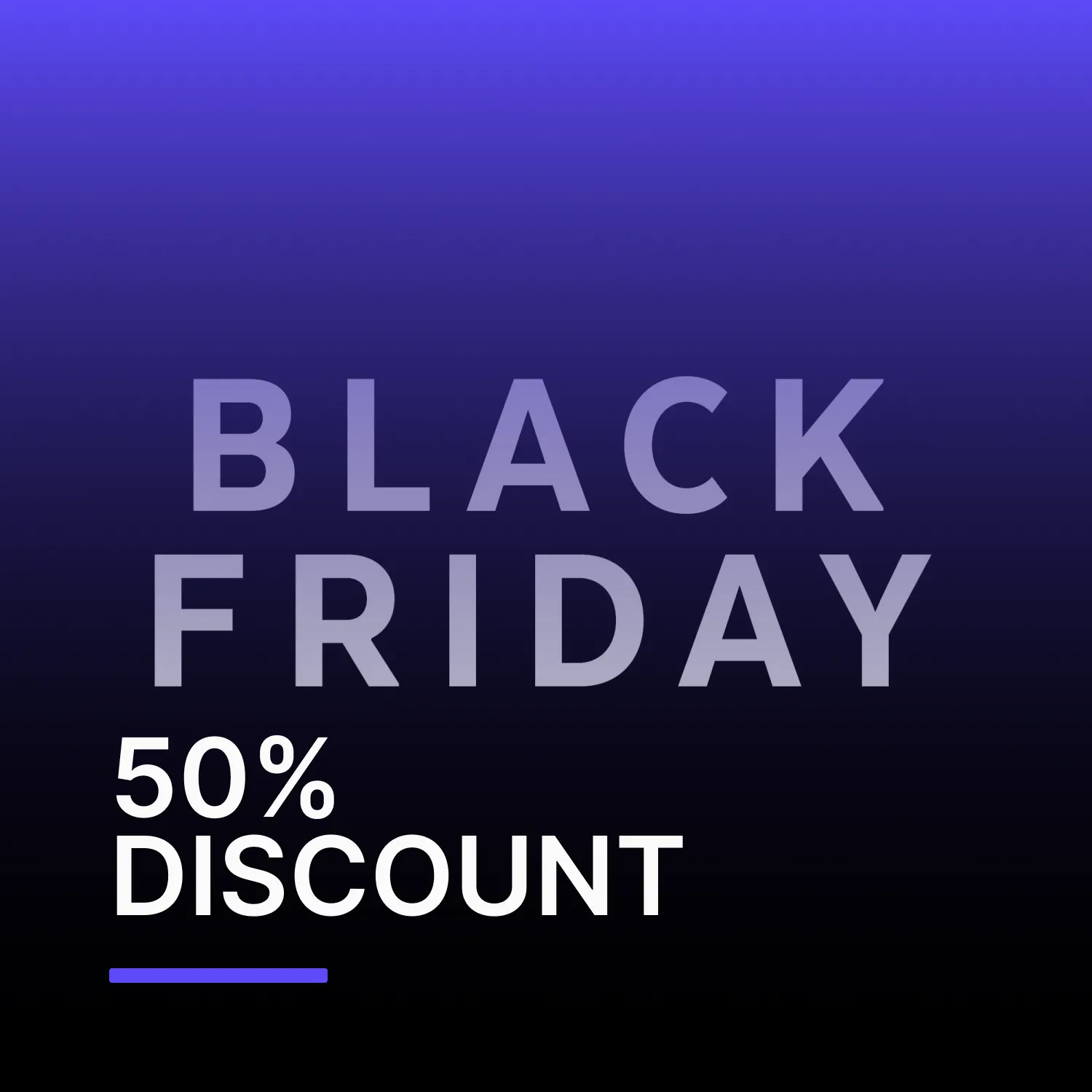 Black Friday 50% OFF on VIP