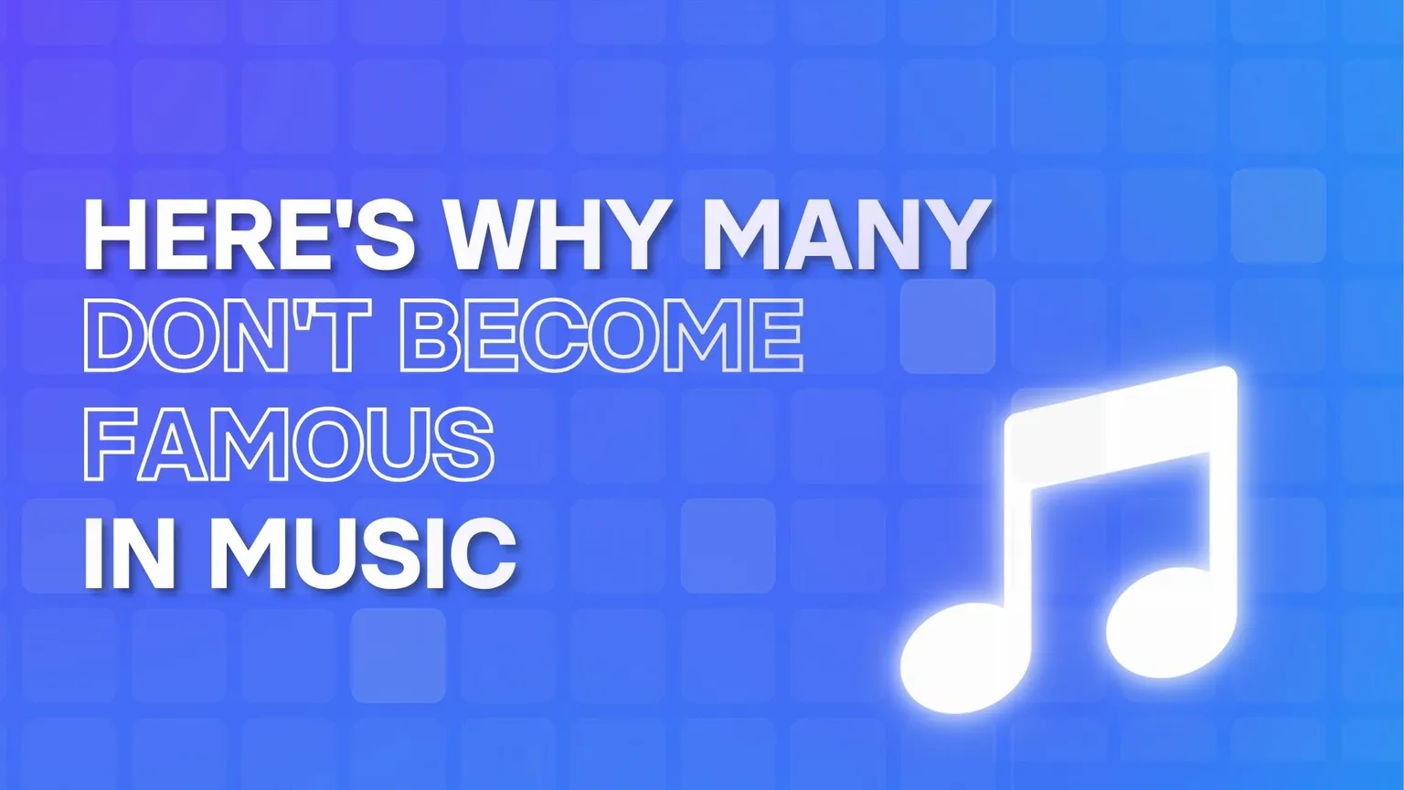 Here's why many don't become famous in music: mistakes made by 90% of emerging artists