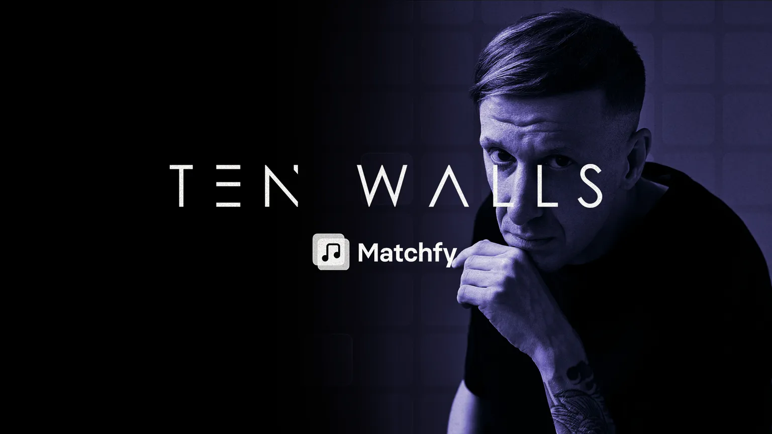 Ten Walls X Matchfy: Matchfy stars and event live partnership