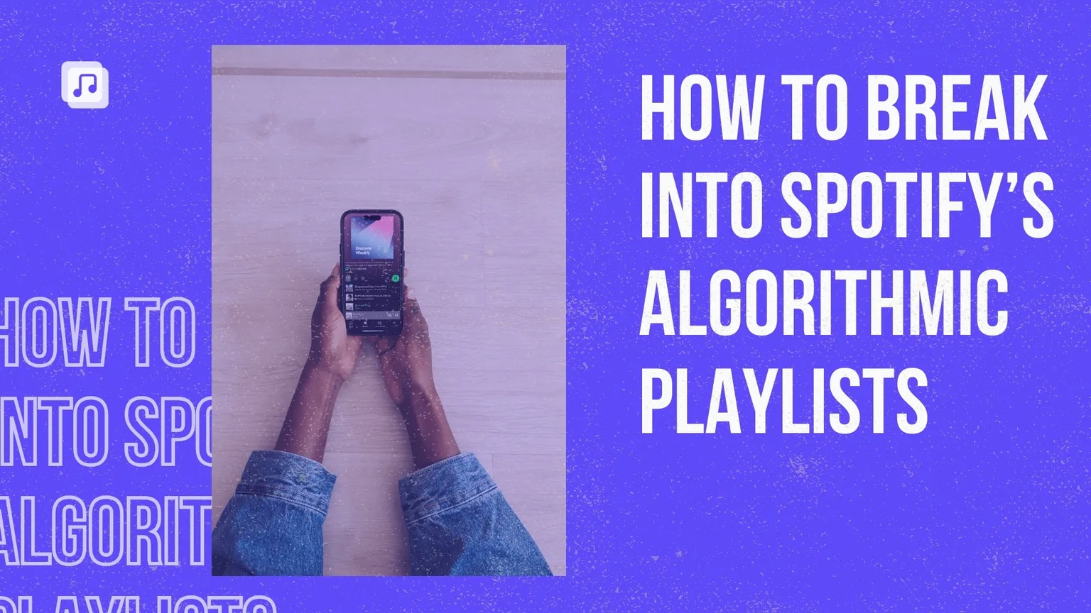 Strategies to get into Spotify’s algorithmic playlists in 2025