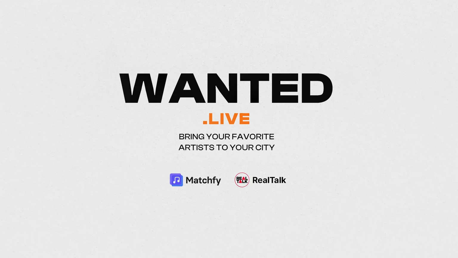 WANTED: bringing your favorite artists to your city