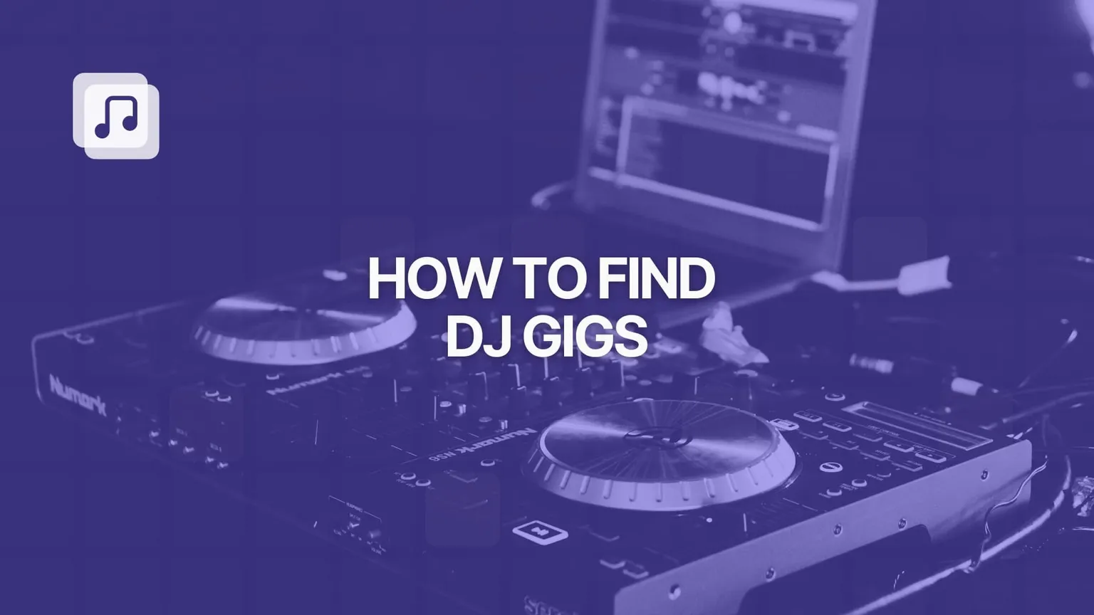 How to find DJ gigs: 6 effective strategies to perform regularly