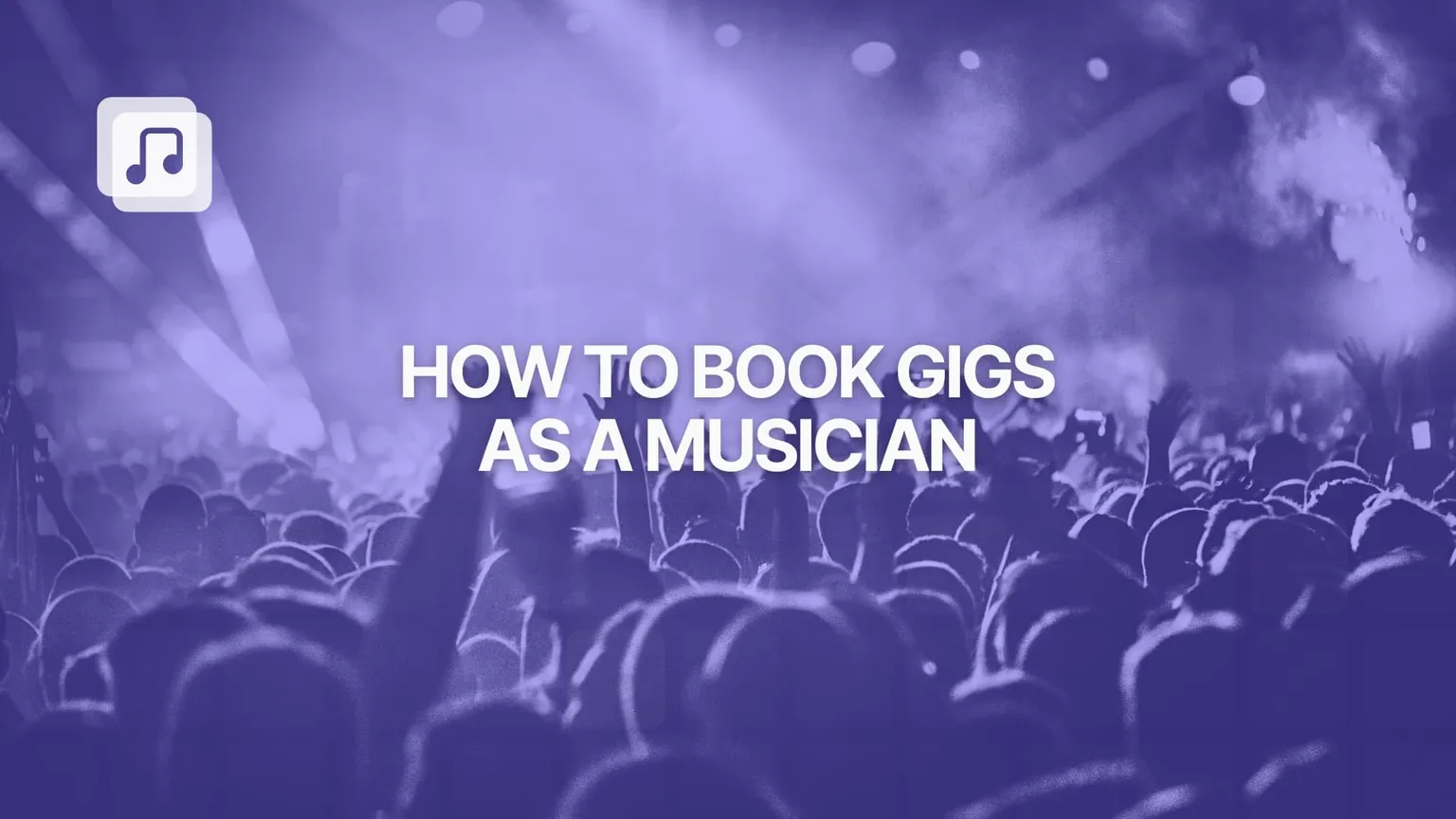 How to get concerts as a musician: 5 tips for finding live performance opportunities