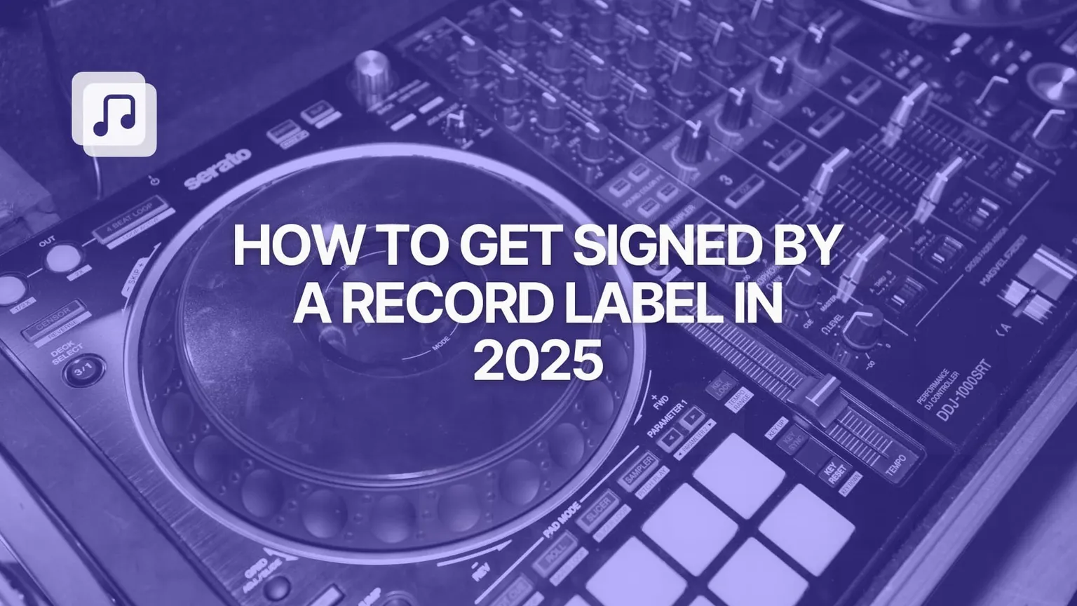 How to get signed by a record label in 2025: proven strategies for success