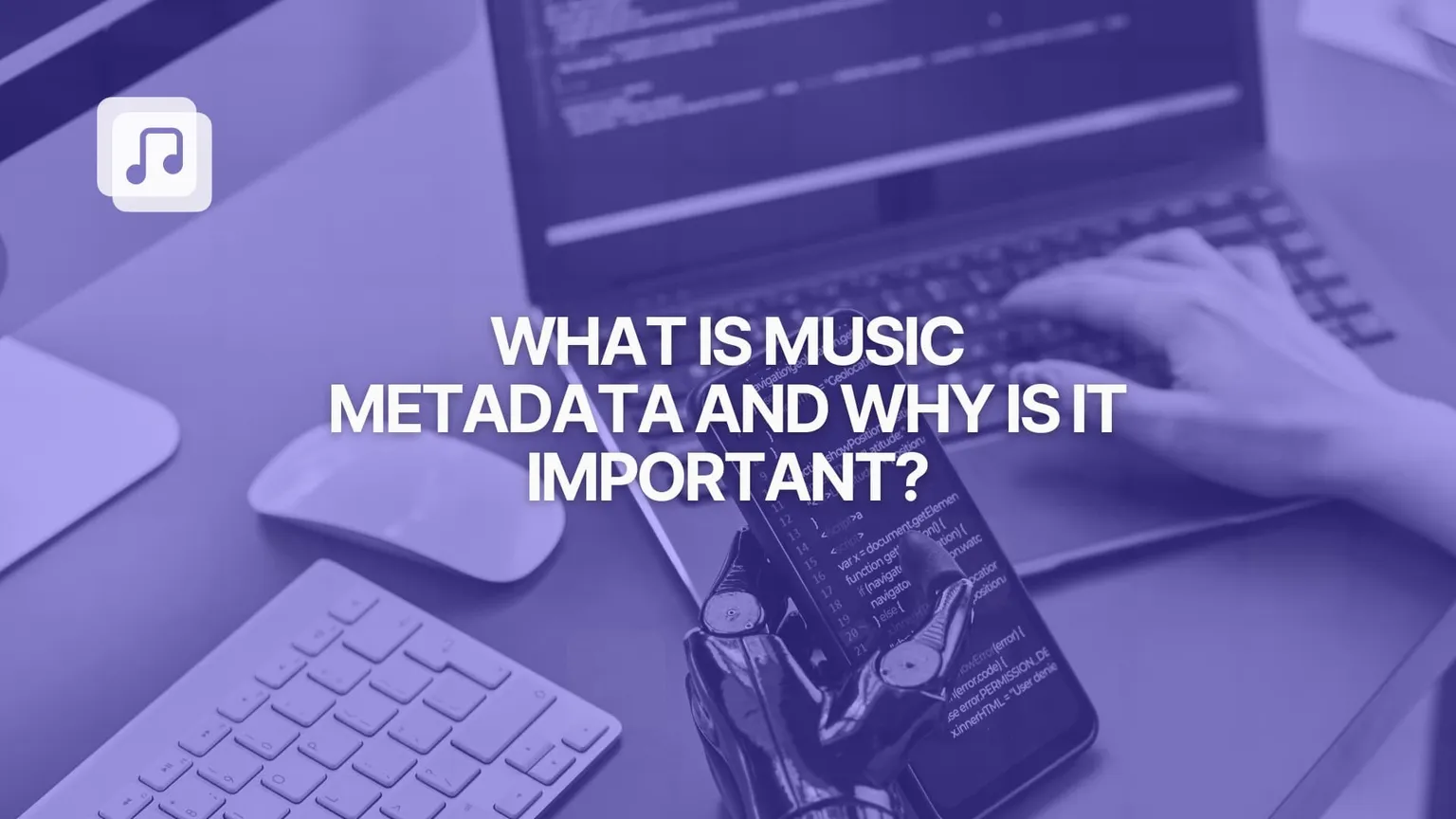 What is music metadata and why is it crucial for your music career?