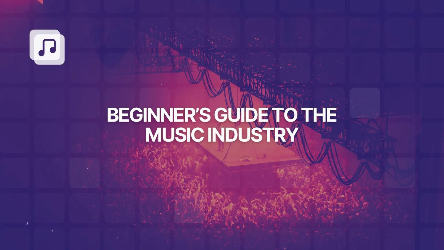 How to start a successful career in the music industry: a complete guide for aspiring artists