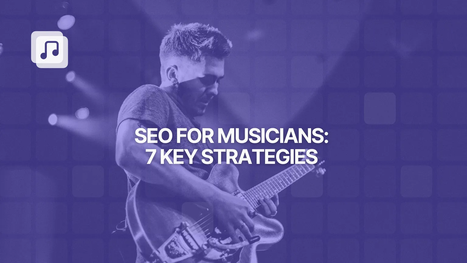 SEO for musicians: 7 Key strategies to boost your online visibility and get discovered