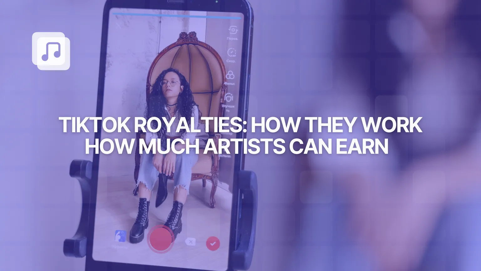 TikTok royalties: how they work and how much artists can earn from the platform