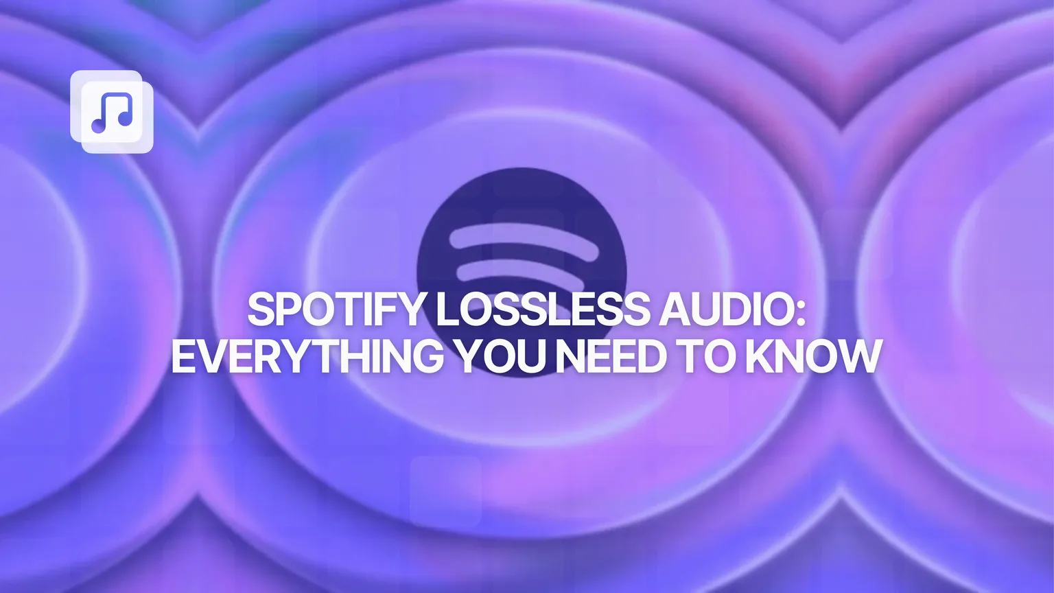 Spotify lossless audio: everything you need to know about high-fidelity streaming