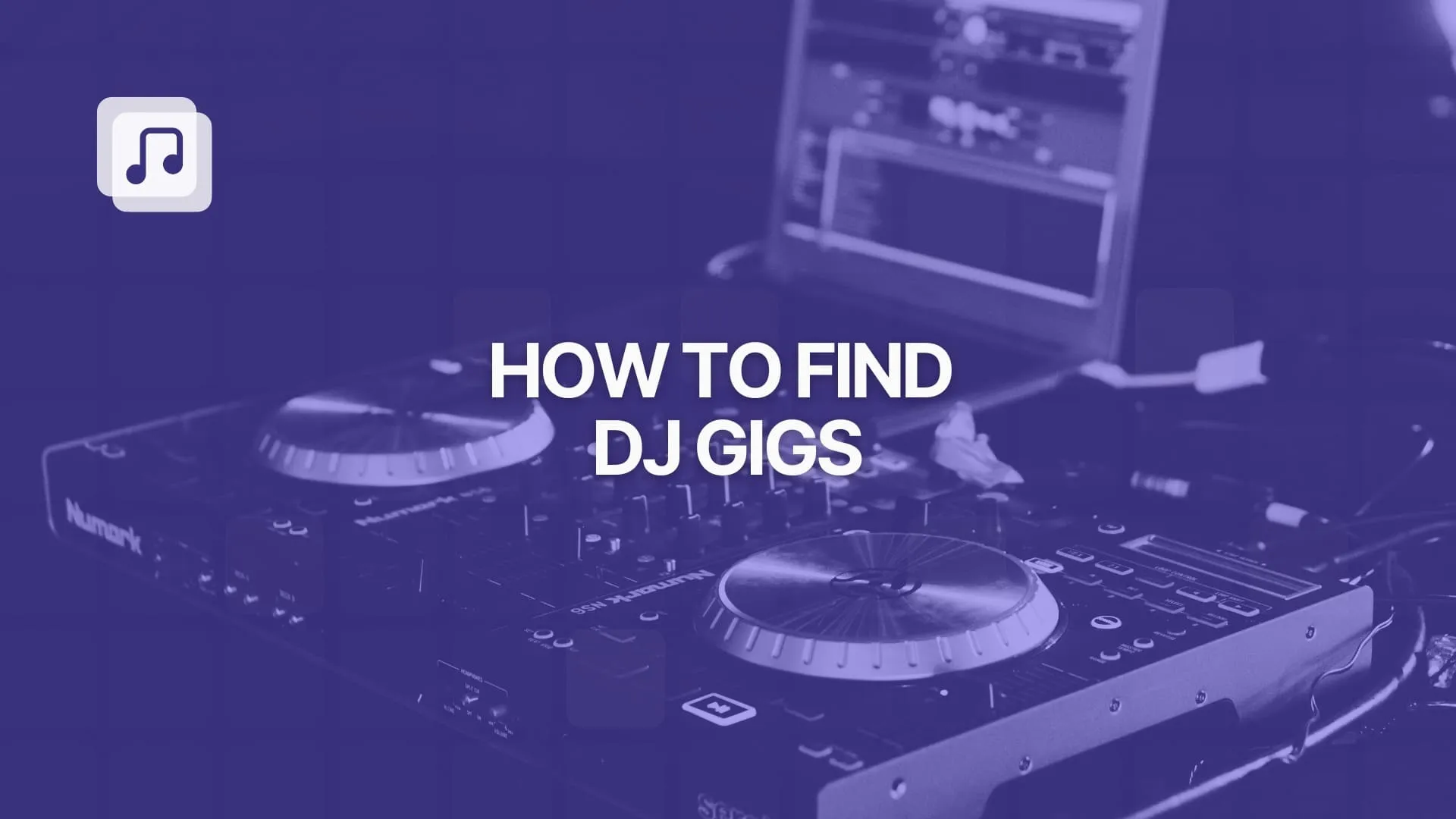 How to find DJ gigs: 6 effective strategies to perform regularly