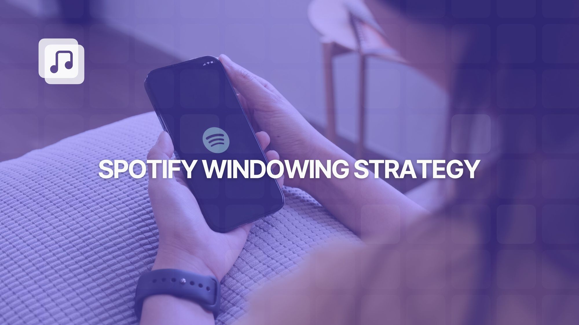 Spotify windowing strategy: what it is and how artists can use it to their advantage