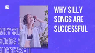 Why silly songs are more successful than serious songs