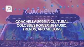Coachella 2025: a cultural colossus powering music, trends, and millions