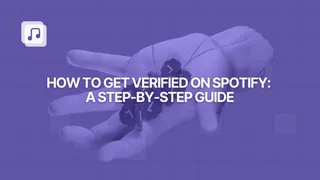 How to get verified on Spotify: a step-by-step guide for artists in 2025