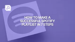 How to create a successful Spotify playlist and grow your audience