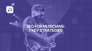 SEO for musicians: 7 Key strategies to boost your online visibility and get discovered