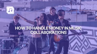 How to handle money in music collaborations: a complete guide for artists and producers