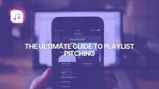 The ultimate guide to playlist pitching: how to get your music featured on playlists