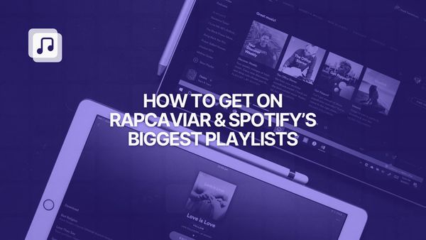 How to get on RapCaviar and Spotify's editorial playlists in an oversaturated music market