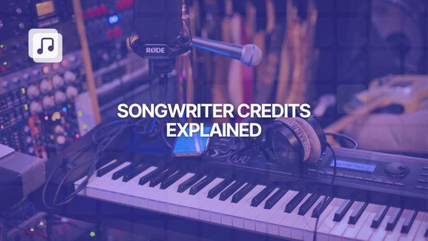 Songwriter credits: what they are, how they work and why they matter for every musician